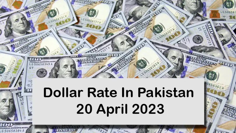 Dollar Rate In Pakistan Today 20 April 2023