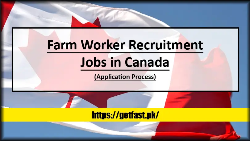 Farm Worker Recruitment Jobs in Canada (Application Process)