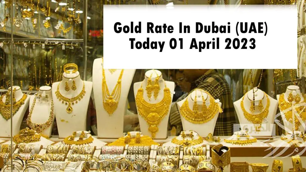 Gold Rate In Dubai (UAE) Today 01 April 2023