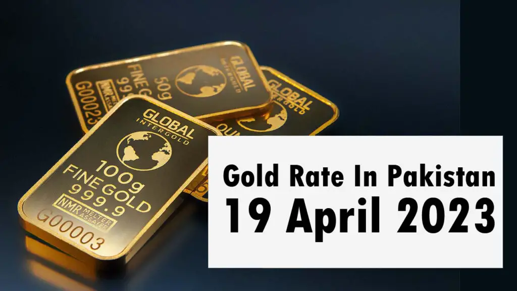 Gold Rate In Pakistan 19 April 2023