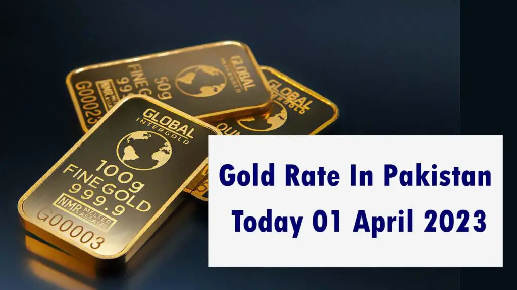 Gold Rate In Pakistan Today 01 April 2023