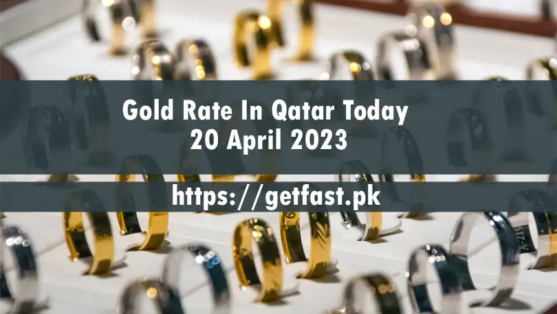 Gold Rate In Qatar Today 20 April 2023