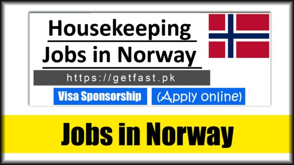 Housekeeping Jobs in Norway with Visa Sponsorship - GetFast.Pk