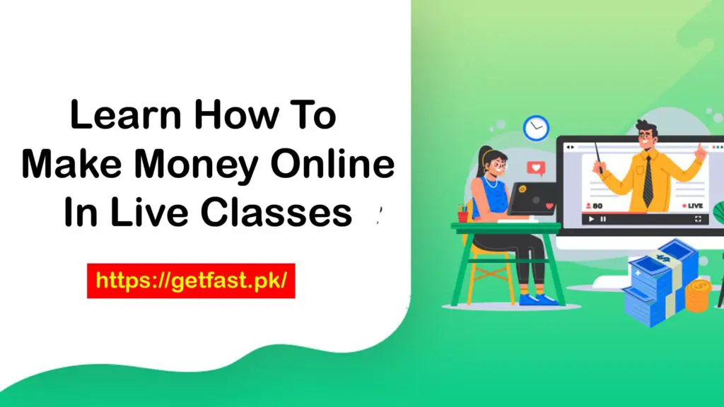 Learn How To Make Money Online In Live Classes