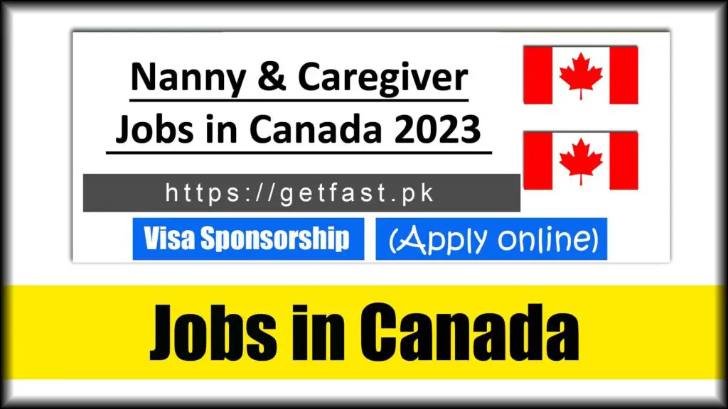 Nanny & Caregiver Jobs in Canada 2023 with Visa Sponsorship (Easy Apply)