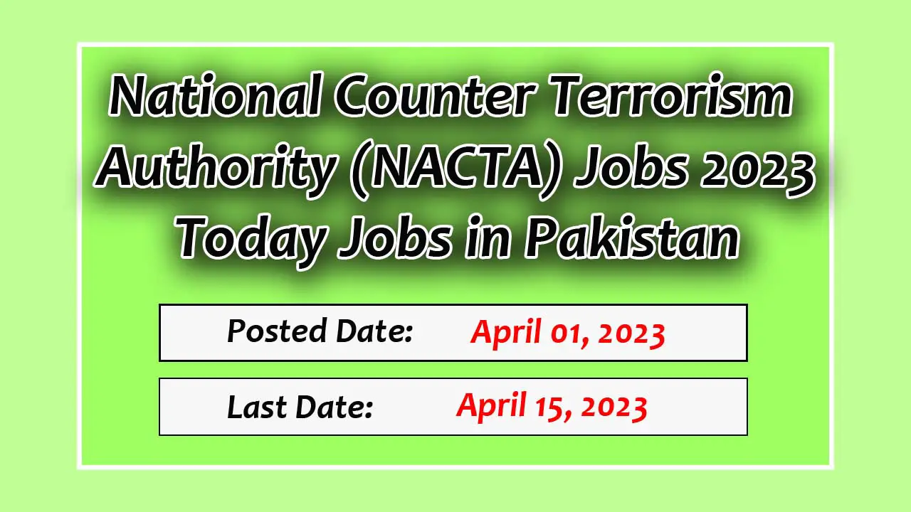 National Counter Terrorism Authority (NACTA) Jobs 2023 - Today Jobs in Pakistan