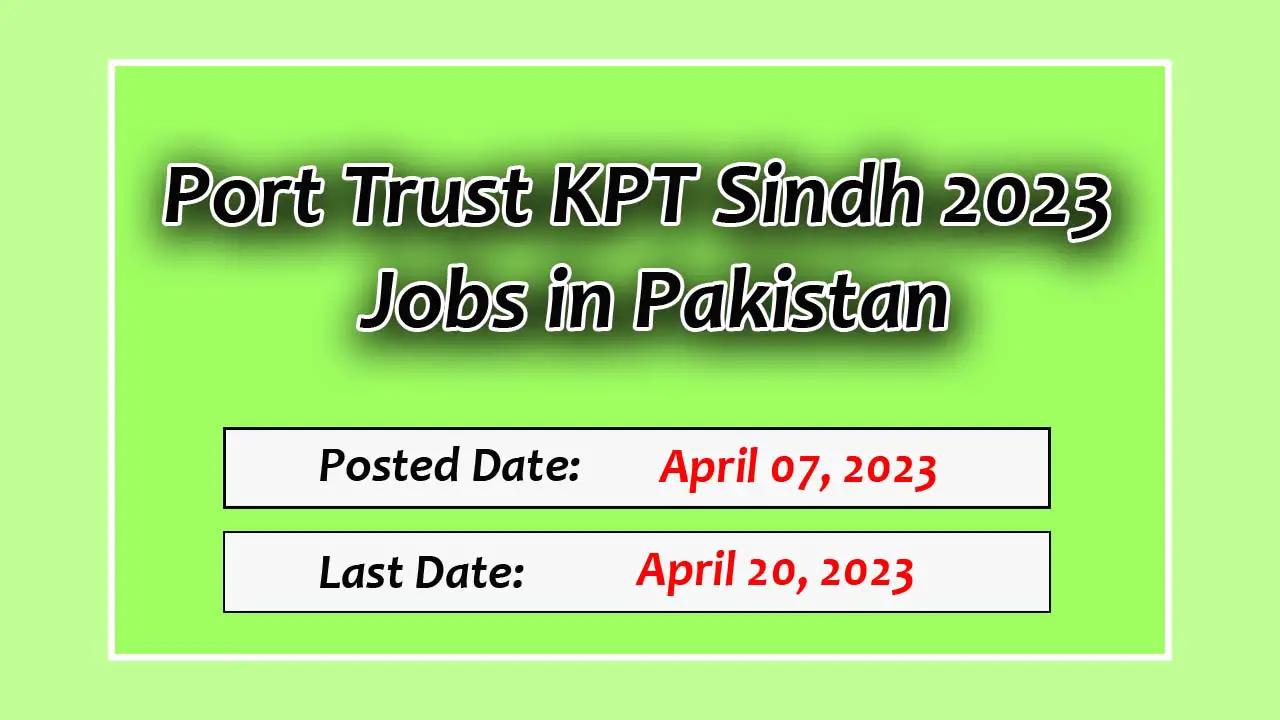 Port Trust KPT Sindh 2023 Jobs | Jobs in Pakistan