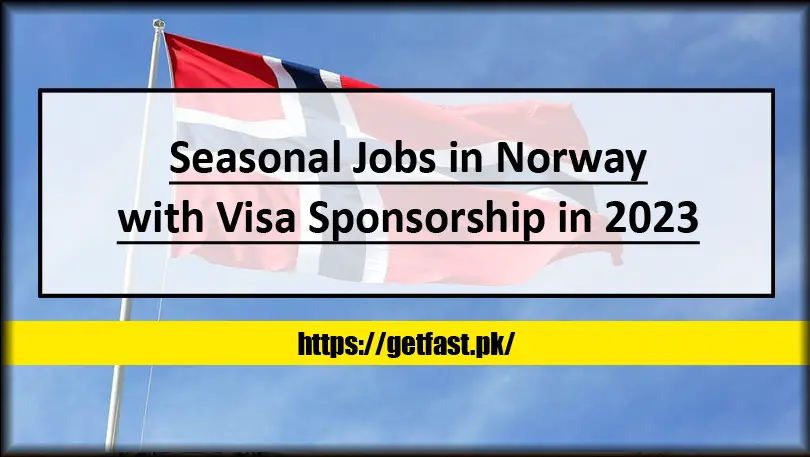 Seasonal Jobs in Norway with Visa Sponsorship in 2023