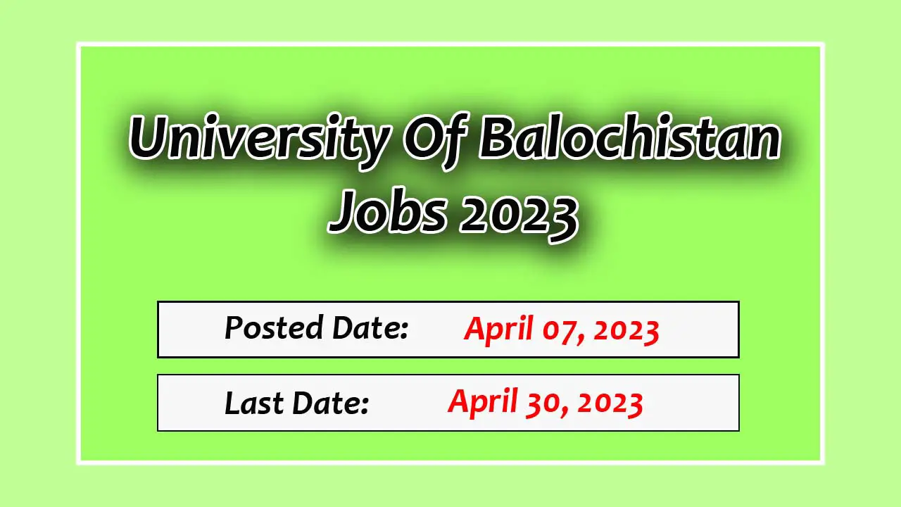 University Of Balochistan Jobs 2023 - Latest Jobs Advertisement