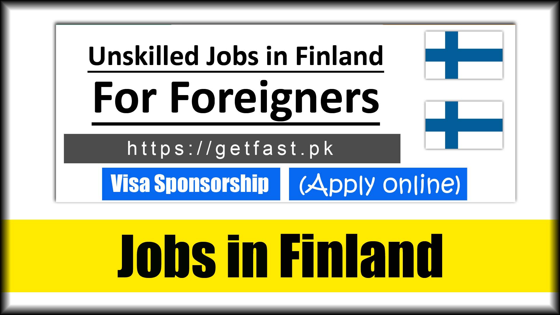 Unskilled Jobs in Finland For Foreigners with Visa Sponsorship 2024 GetFast.Pk