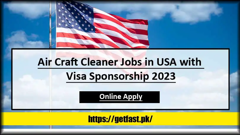 Air Craft Cleaner Jobs in USA with Visa Sponsorship 2023 (Apply Online)