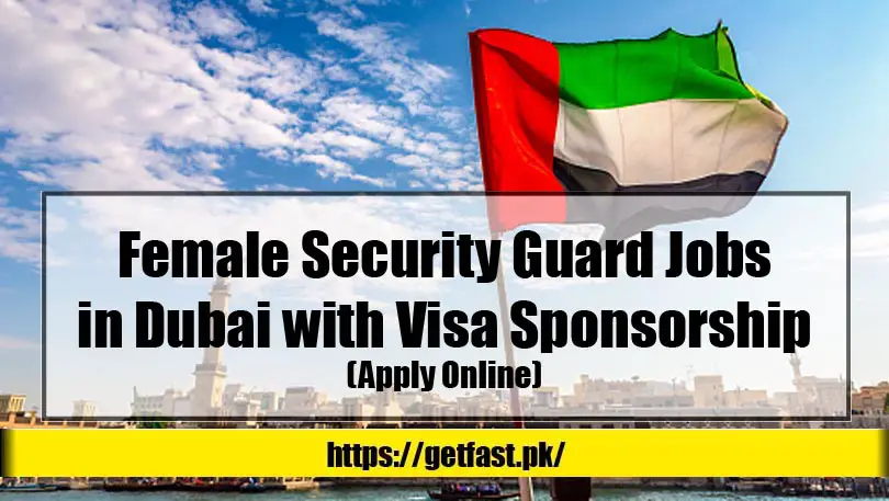 Female Security Guard Jobs in Dubai with Visa Sponsorship 2023 (Apply Online)