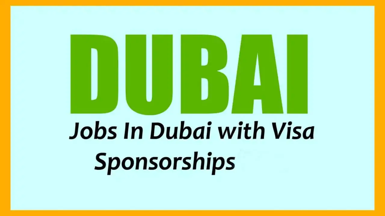 Jobs In Dubai with Visa Sponsorships 2024 (Apply Online)