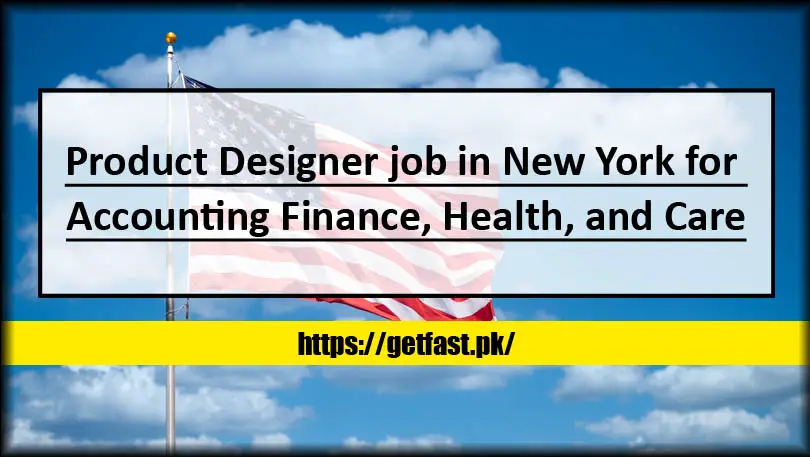 Product Designer job in New York for Accounting Finance, Health, and Care