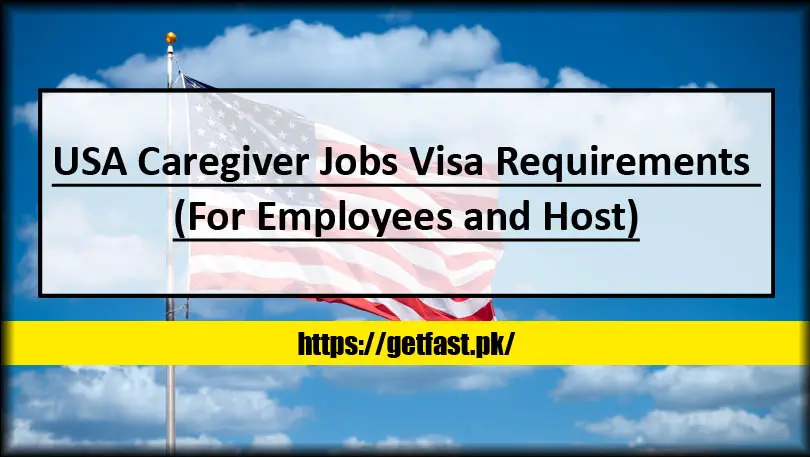 USA Caregiver Jobs Visa Requirements (For Employees and Host)