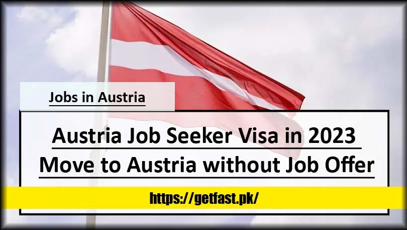 Austria Job Seeker Visa in 2023 Move to Austria without Job Offer
