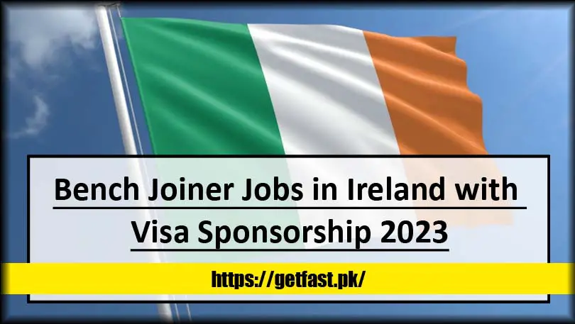 Bench Joiner Jobs in Ireland with Visa Sponsorship 2023 (Apply Online)