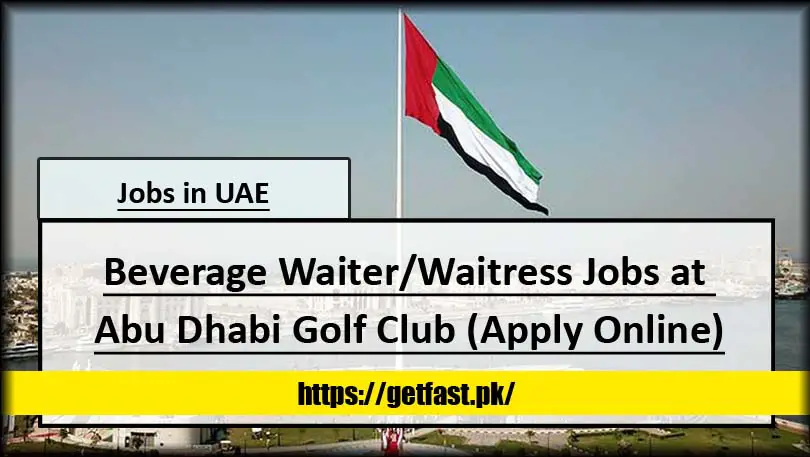Beverage Waiter/Waitress Jobs at Abu Dhabi Golf Club (Apply Online)