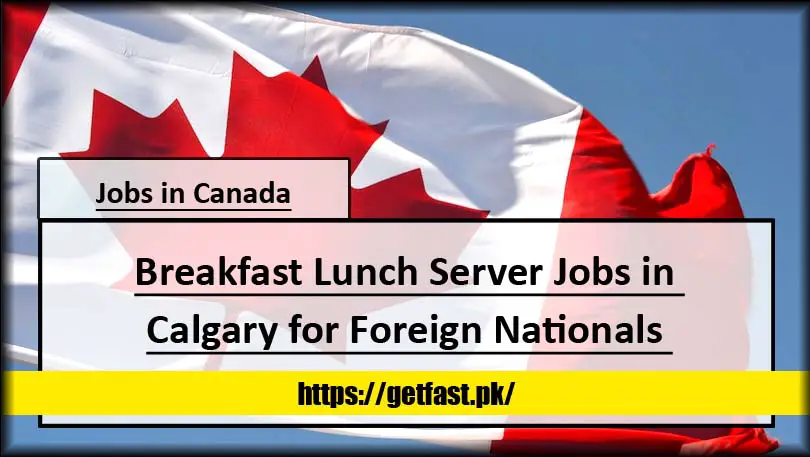 Breakfast Lunch Server Jobs in Calgary for Foreign Nationals 