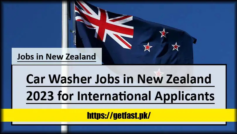 Car Washer Jobs in New Zealand 2023 for International Applicants (Apply Online)