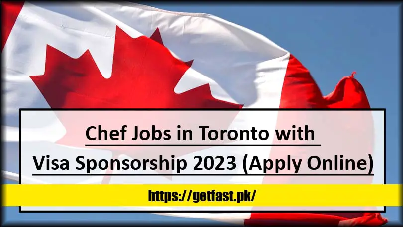 Chef Jobs in Toronto with Visa Sponsorship 2023 (Apply Online)