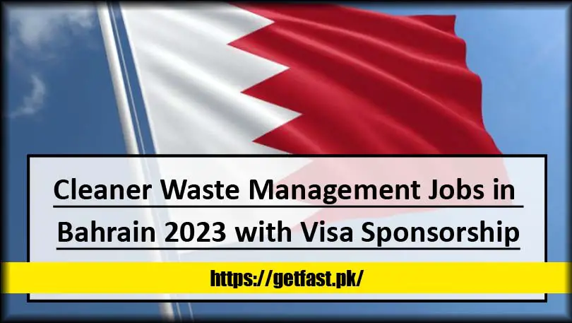Cleaner Waste Management Jobs in Bahrain 2023 with Visa Sponsorship (Apply Online)