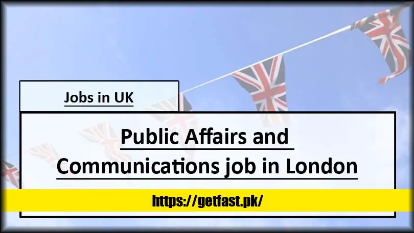 Communications and Events Manager – Public Affairs and Communications job in London
