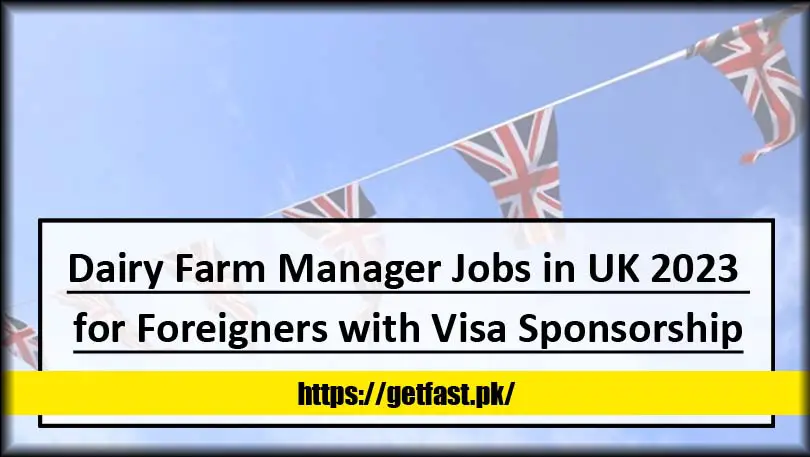 Dairy Farm Manager Jobs in UK 2023 for Foreigners with Visa Sponsorship (Apply Now)