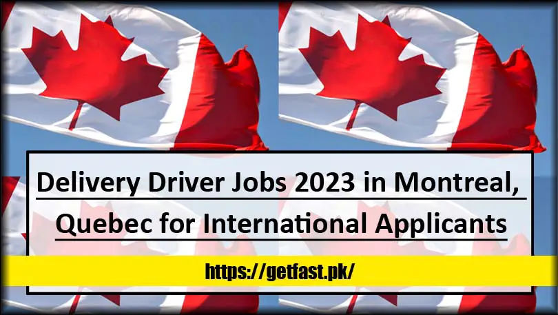 Delivery Driver Jobs 2023 in Montreal, Quebec for International Applicants