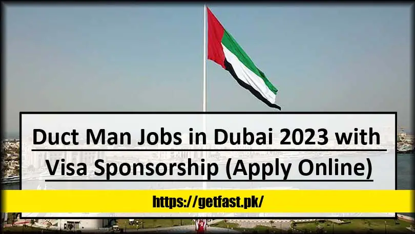 Duct Man Jobs in Dubai 2023 with Visa Sponsorship (Apply Online)