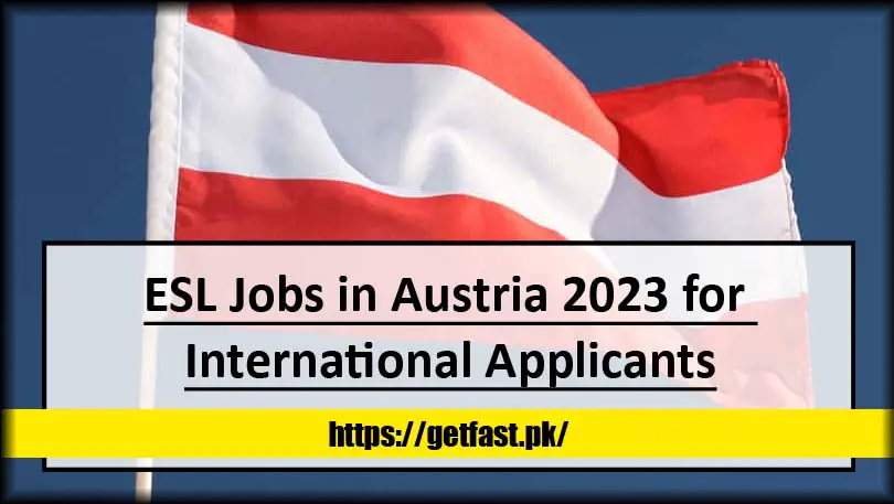 ESL Jobs in Austria 2023 for International Applicants (Apply Now)