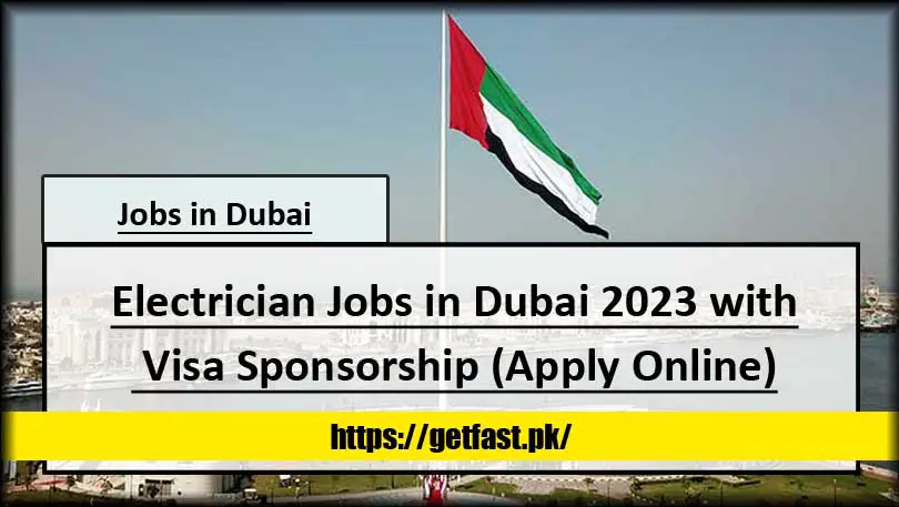Electrician Jobs in Dubai 2023 with Visa Sponsorship (Apply Online)