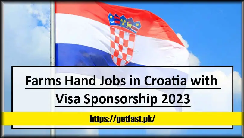 Farms Hand Jobs in Croatia with Visa Sponsorship 2023 (Apply Online)
