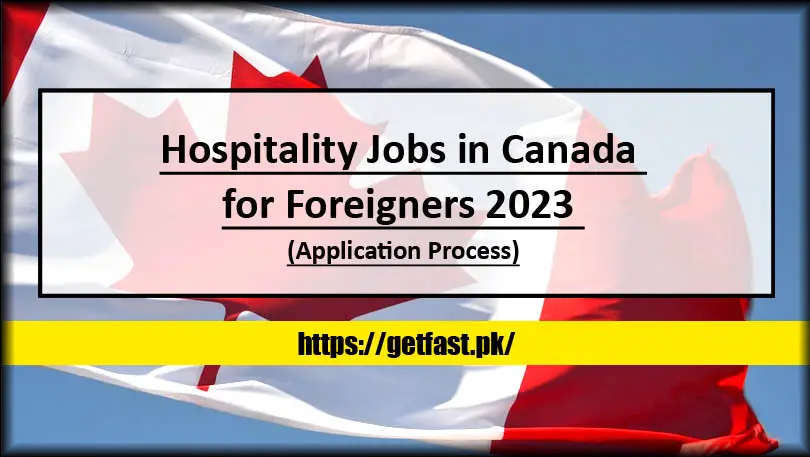 Hospitality Jobs in Canada for Foreigners 2023 (Application Process)