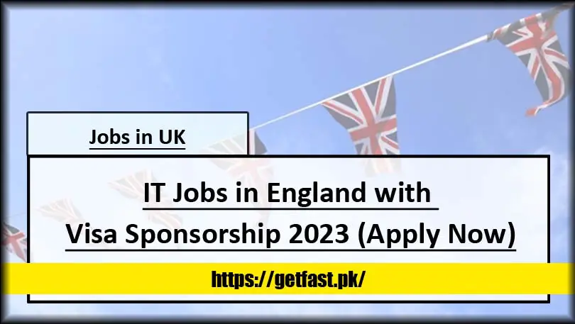 IT Jobs in England with Visa Sponsorship 2023 (Apply Now)