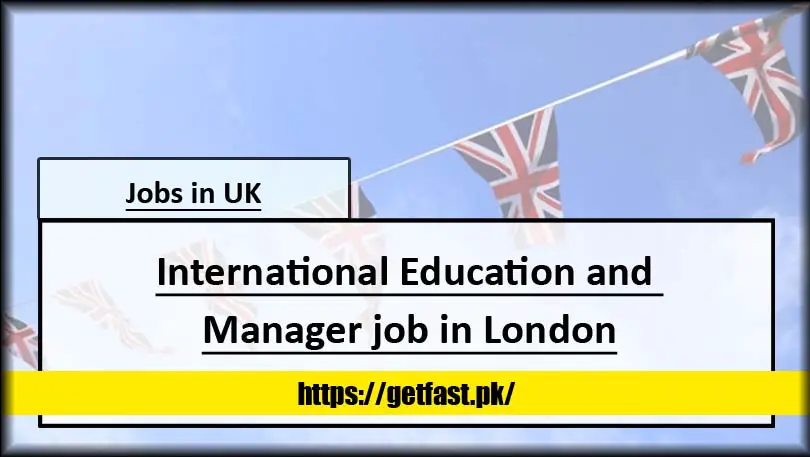 International Education and Manager job in London