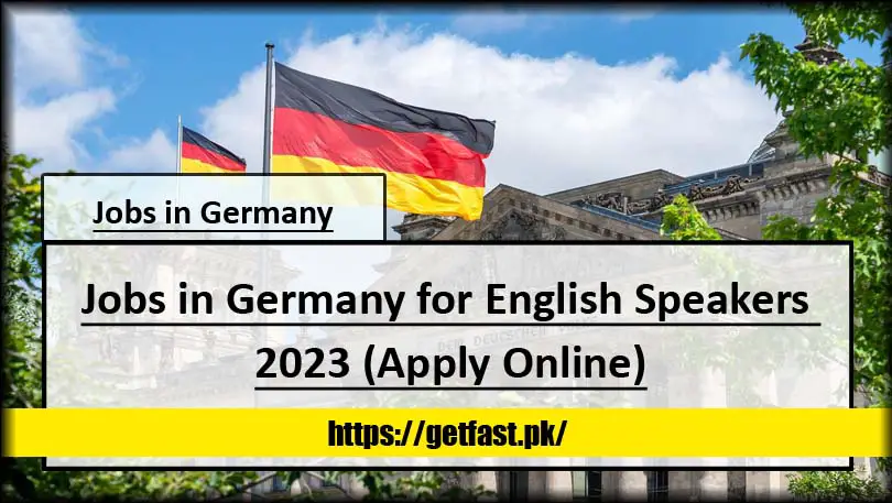Jobs in Germany for English Speakers 2023 (Apply Online)