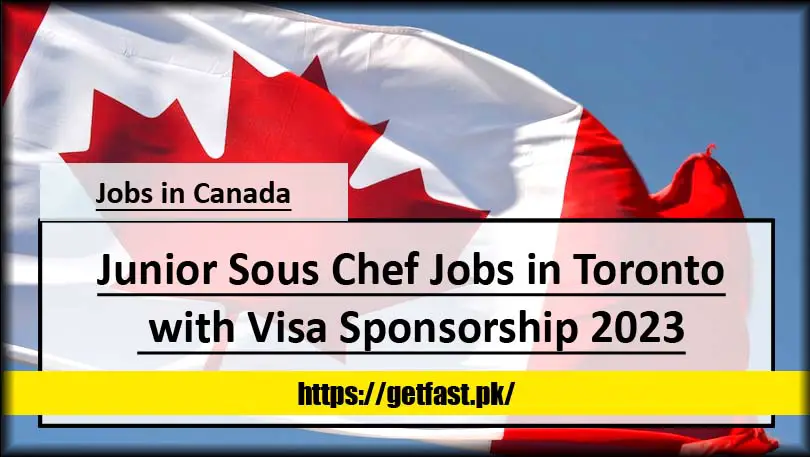 Junior Sous Chef Jobs in Toronto with Visa Sponsorship 2023 (Apply Online)