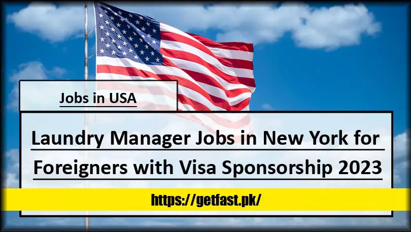 Laundry Manager Jobs in New York for Foreigners with Visa Sponsorship 2023