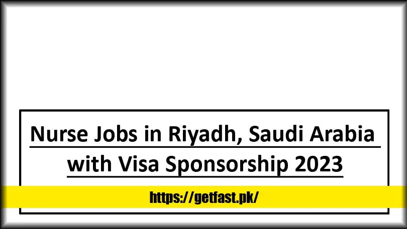 Nurse Jobs in Riyadh, Saudi Arabia with Visa Sponsorship 2023