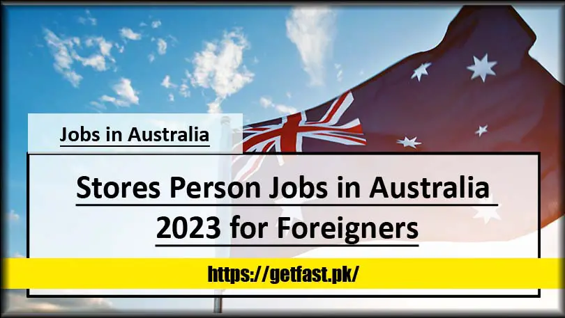 Stores Person Jobs in Australia 2023 for Foreigners