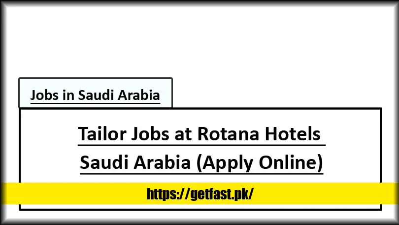 Tailor Jobs at Rotana Hotels Saudi Arabia (Apply Online)