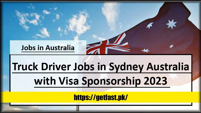 Truck Driver Jobs in Sydney Australia with Visa Sponsorship 2023 (Apply Online)