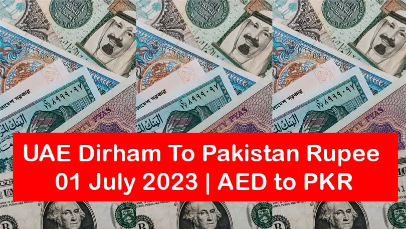 uae-dirham-to-pakistan-rupee-01-july-2023-aed-to-pkr-getfast-pk