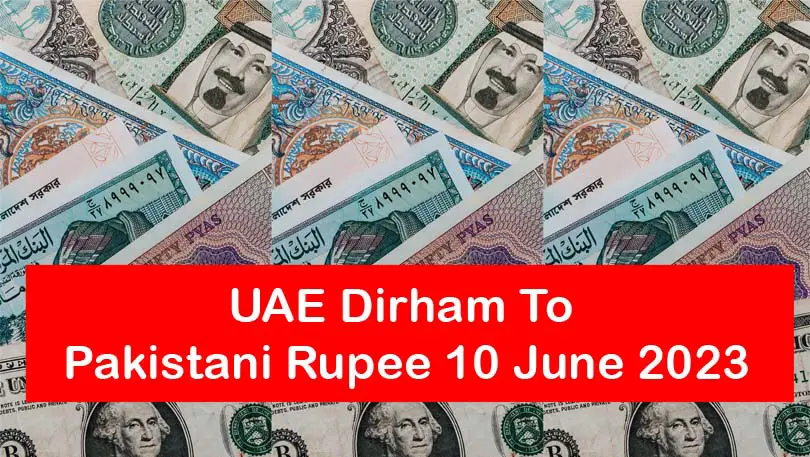 UAE Dirham To Pakistan Rupee 10 June 2023