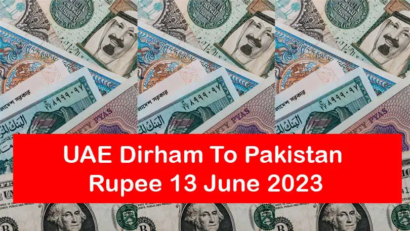 UAE Dirham To Pakistan Rupee 13 June 2023