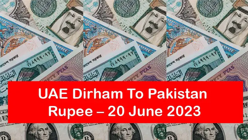 UAE Dirham To Pakistan Rupee 20 June 2023