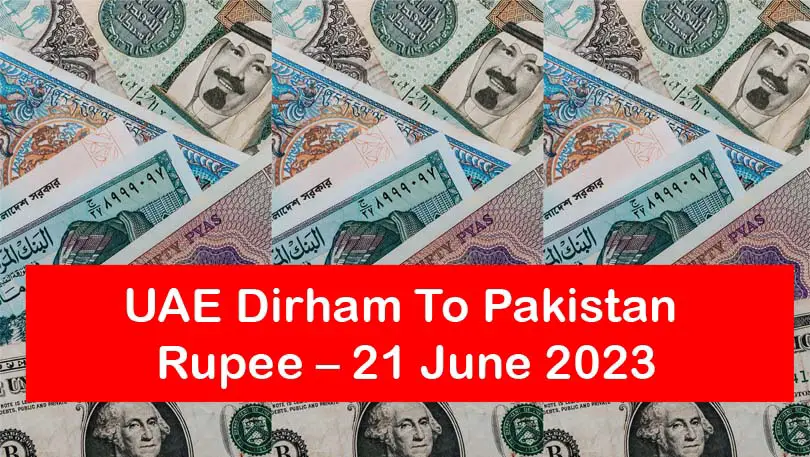 UAE Dirham To Pakistan Rupee 21 June 2023