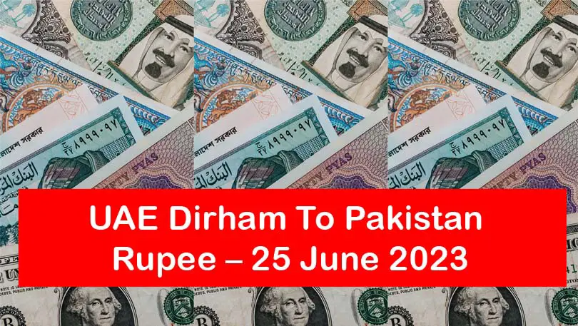 UAE Dirham To Pakistan Rupee 25 June 2023