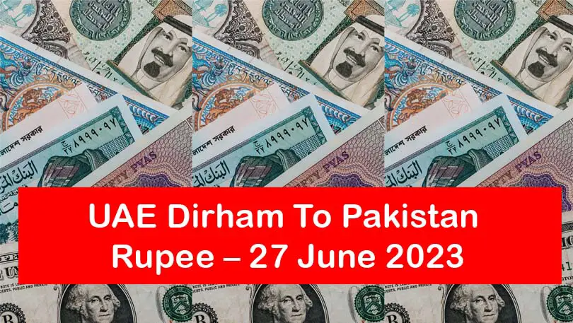 UAE Dirham To Pakistan Rupee 27 June 2023